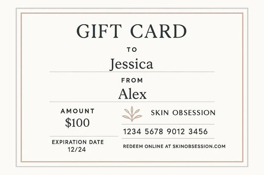 Gift Certificates - Ideal for Any Occasion - Skin Obsession